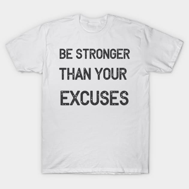 Be Stronger Gym Fitness Gifts T-Shirt by macshoptee
